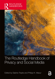 The Routledge Handbook of Privacy and Social Media by Sabine Trepte & Philipp Masur