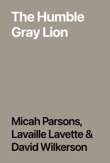 The Humble Gray Lion by Micah Parsons, Lavaille Lavette & David Wilkerson