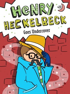 Henry Heckelbeck Goes Undercover by Wanda Coven