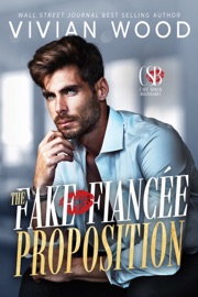 The Fake Fiancée Proposition - Vivian Wood