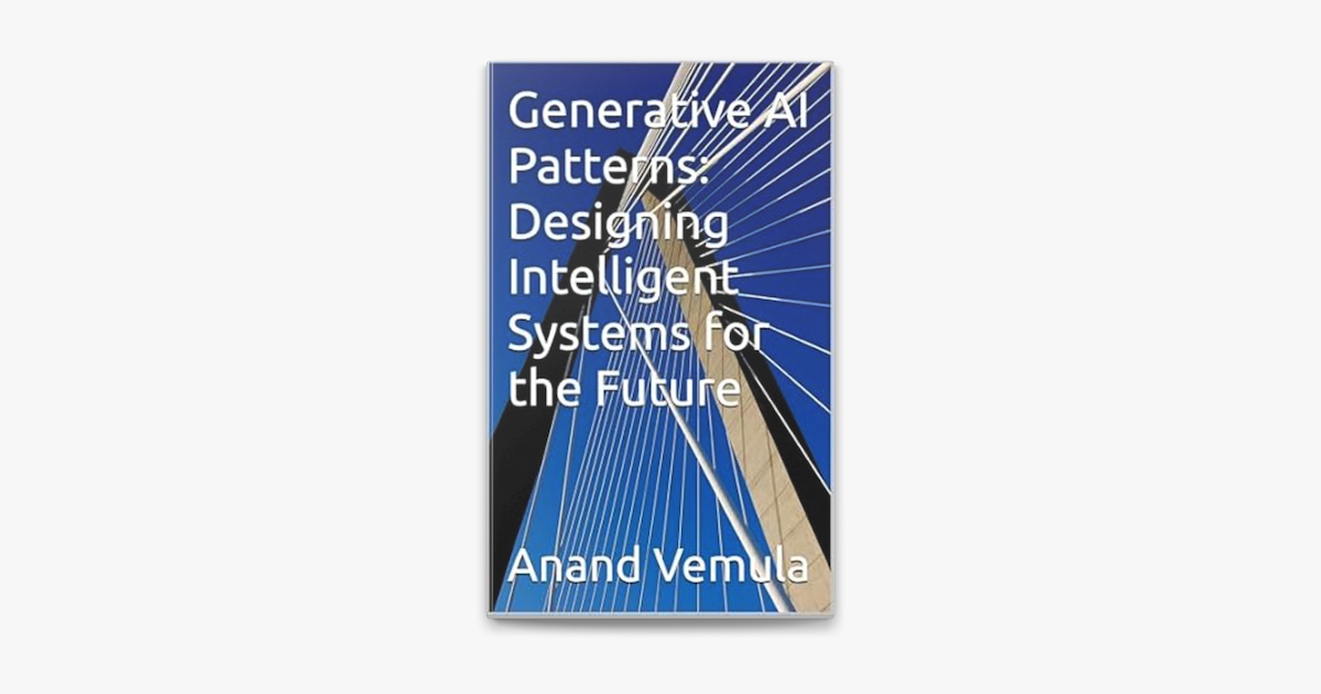 ‎Generative AI Patterns: Designing Intelligent Systems for the Future ...