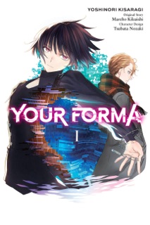 Your Forma, Vol. 1 (manga) by Mareho Kikuishi, Yoshinori Kisaragi & Tsubata Nozaki