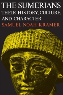 The Sumerians by Samuel Noah Kramer