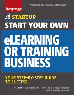 Start Your Own eLearning or Training Business by Cheryl Kimball, The Staff of Entrepreneur Media, Inc & Ciree Linsenmann