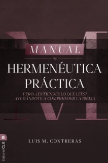 Manual de Hermenéutica Práctica by Luis Miguel Contreras