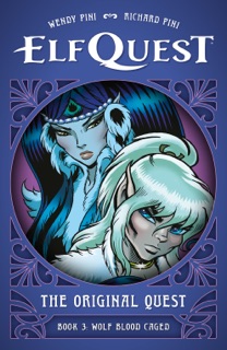 ElfQuest: The Original Quest: Book 3--Wolf Blood Caged by Wendy Pini & Richard Pini