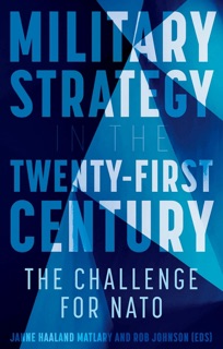 Military Strategy in the 21st Century by Janne Haaland Matlary & Robert Johnson