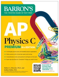 AP Physics C Premium, Eighth Edition: 4 Practice Tests + Comprehensive Review + Online Practice (2025) - Barrons Educational Series, Robert A. Pelcovits & Joshua Farkas