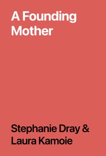 A Founding Mother by Stephanie Dray & Laura Kamoie