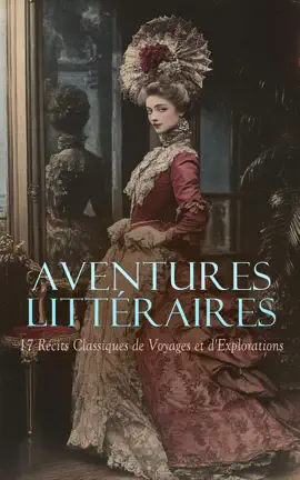 Read: Aventures Littéraires : Book 17 Récits Classiques de Voyages et d'Explorations