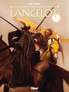 Lancelot - Tome 04 by Clotilde Bruneau, Carlos Rafael Duarte, Didier Poli & Luc Ferry
