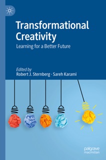 Transformational Creativity by Robert J. Sternberg & Sareh Karami
