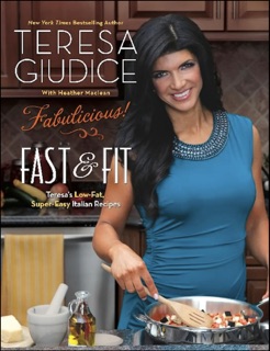 Fabulicious!: Fast & Fit by Teresa Giudice & Heather Maclean