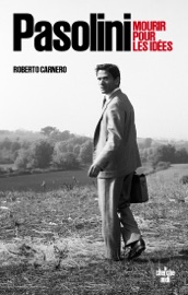 Pasolini - Mourir pour les idées - Roberto Carnero