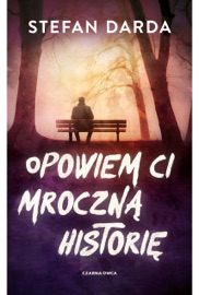 Opowiem ci mroczną historię - Stefan Darda