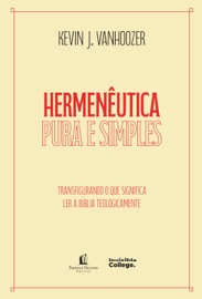 Hermenêutica pura e simples – Transfigurando o que significa ler a bíblia teologicamente