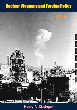 Read: Nuclear Weapons and Foreign Policy Book 1957 ed.