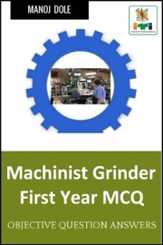 Machinist Grinder First Year MCQ