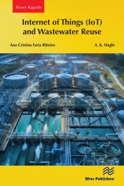 Internet of Things (IoT) and Wastewater Reuse - Ana Cristina Faria Ribeiro & A. K. Haghi