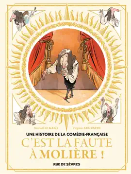 Read: Une histoire de la Comédie-Française - Tome 1 - C'est la faute à Molière Book !