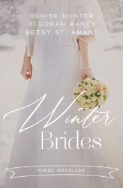 Winter Brides - Denise Hunter, Deborah Raney & Betsy St. Amant