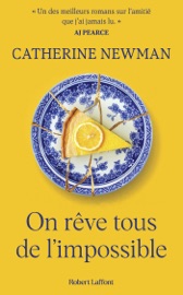 On rêve tous de l'impossible - Catherine Newman