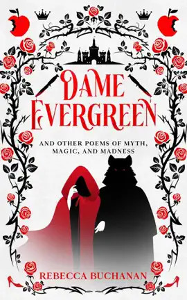 Read: Dame Evergreen, And Other Poems Book of Myth, Magic, and Madness