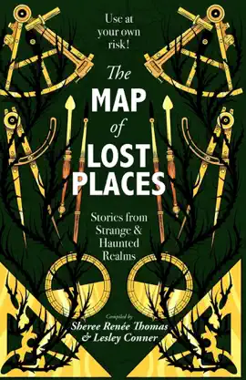 Read: The Map of Lost Places: Stories From Strange and Haunted Realms Book