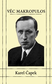 Věc Makropulos - Karel Čapek