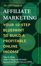 The IW$ Guide to Affiliate Marketing