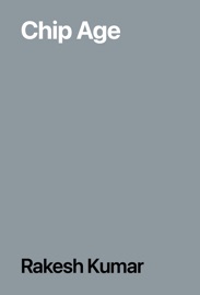 Chip Age - Rakesh Kumar