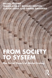 From Society to System - Michel Freitag, Richard Hinton, Claude Leduc & Daniel Dagenais