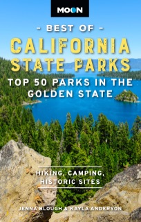 Moon Best of California State Parks by Jenna Blough, Kayla Anderson & Moon Travel Guides