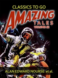 Amazing Tales Volume 62 - Alan Edward Nourse et al.