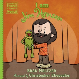 I am Jim Henson - Brad Meltzer & Christopher Eliopoulos