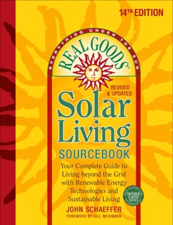 Real Goods Solar Living Sourcebook by John Schaeffer