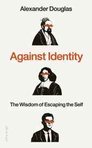 Against Identity - Alexander Douglas Cover Art