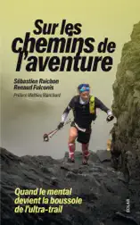 Sébastien Raichon, sur les chemins de l'aventure