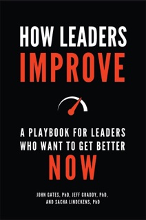 How Leaders Improve by John Gates, Jeff Graddy & Sacha Lindekens