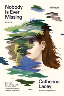 Nobody Is Ever Missing by Catherine Lacey