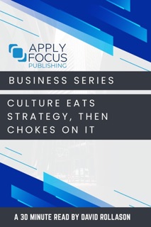Culture Eats Strategy, Then Chokes on It. by David Rollason