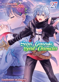 Seirei Gensouki: Spirit Chronicles Volume 27 by Yuri Kitayama