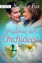 Hazienda der Orchideen - NATALIE FOX & Dr. Barbara Slawig