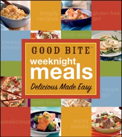 Good Bite Weeknight Meals - Good Bite