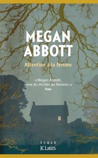 Attention à la femme by Megan Abbott