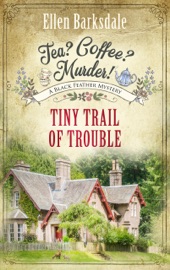 Tea? Coffee? Murder! – Tiny Trail of Trouble