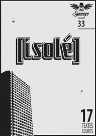 Isolé - Jean Pézennec, Gaston Vieujeux, Luna Baruta, Cyril C. Sarot, Gaëlle Guillet Sariol, Lawrence sutton, Francois Fournet, Various Authors, Stefano Bottero, Pierre Brignon, Marion Corvez, Goliathus, Louba Astoria, Christophe Siébert, Emilie Woestelandt & Anne Barbusse