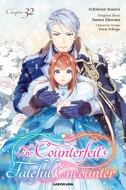 The Counterfeit's Fateful Encounter Chapter 32