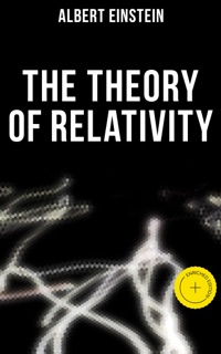 The Theory of Relativity by Albert Einstein & Musaicum Press