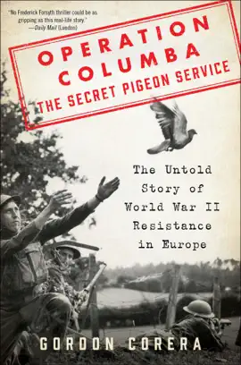 Operation Columba—The Secret Pigeon Service
